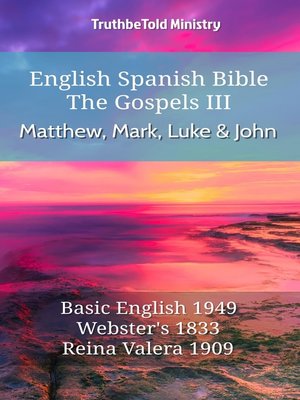 cover image of English Spanish Bible--The Gospels III--Matthew, Mark, Luke and John